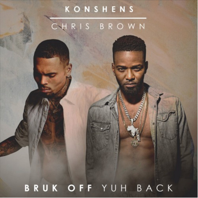 کاور آهنگ Bruk off Yuh Back از Chris Brown, Konshens