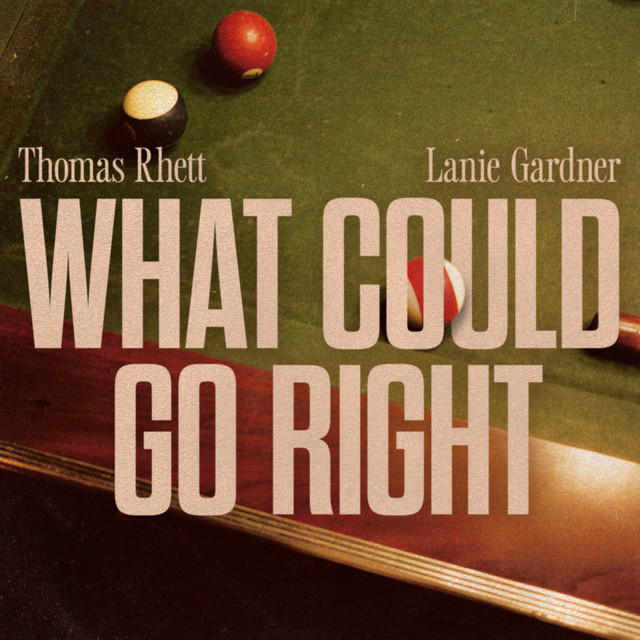 کاور آلبوم What Could Go Right (feat. Lanie Gardner) از Thomas Rhett, Lanie Gardner