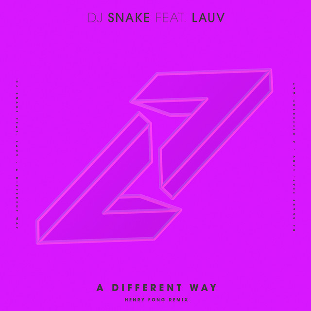 کاور آهنگ A Different Way - Henry Fong Remix از DJ Snake, Lauv, Henry Fong