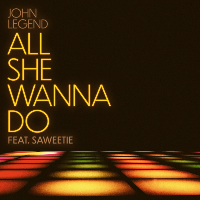 کاور آلبوم All She Wanna Do از Saweetie, John Legend