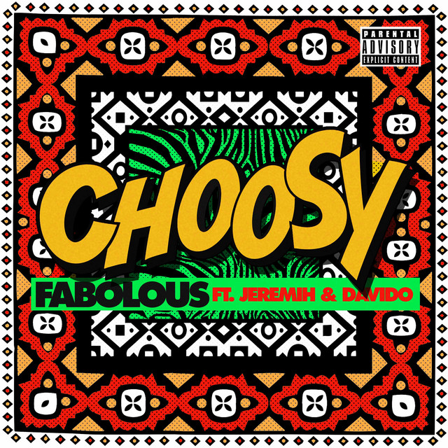 کاور آهنگ Choosy (feat. Jeremih & Davido) از Jeremih, Fabolous, Davido