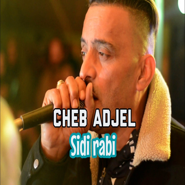 کاور آهنگ Sidi Rabi از Cheb Adjel