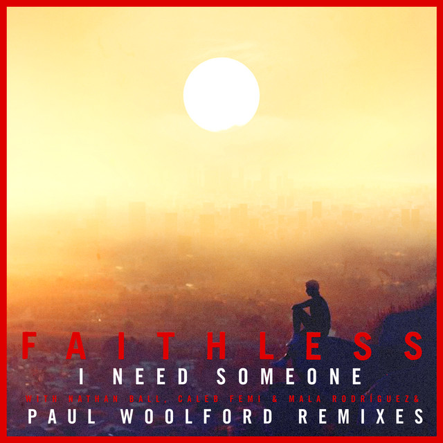 کاور آلبوم I Need Someone (feat. Nathan Ball) [Paul Woolford Remixes] از Faithless, Paul Woolford