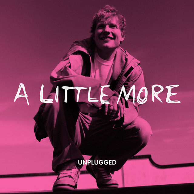 کاور آهنگ A Little More - Unplugged از Ed Sheeran