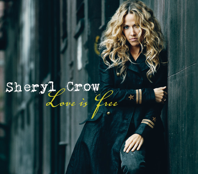 کاور آلبوم Love Is Free از Sheryl Crow
