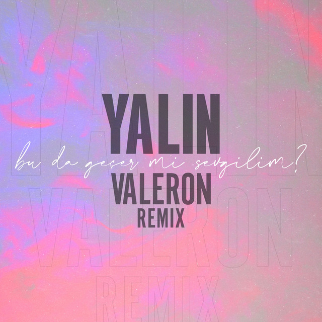 کاور آهنگ Bu da Geçer mi Sevgilim - Valeron Remix از Valeron, Yalin