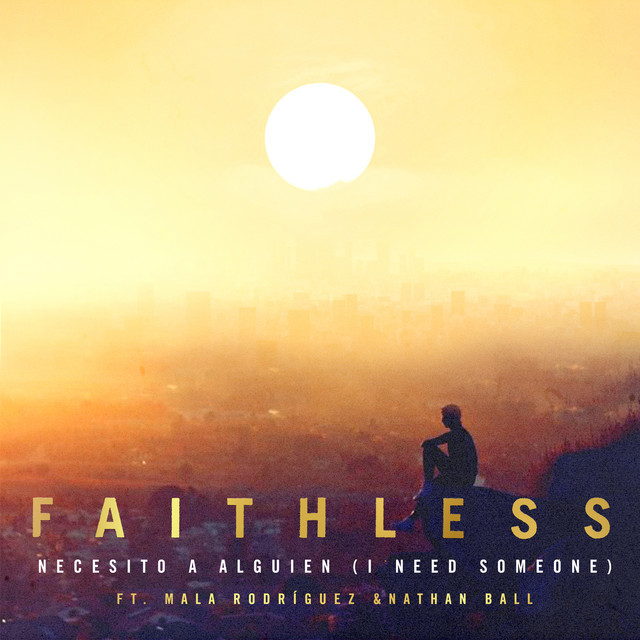 کاور آهنگ Necesito a alguien (I Need Someone) - feat. Nathan Ball & Mala Rodríguez از Faithless, Nathan Ball, Mala Rodriguez