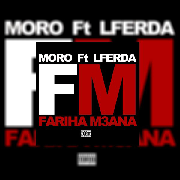 کاور آهنگ Fm - Fariha M3ana از LFERDA, Moro