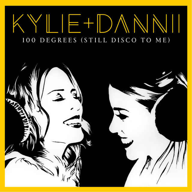 کاور آهنگ 100 Degrees (Still Disco to Me) [with Dannii Minogue] از Kylie Minogue