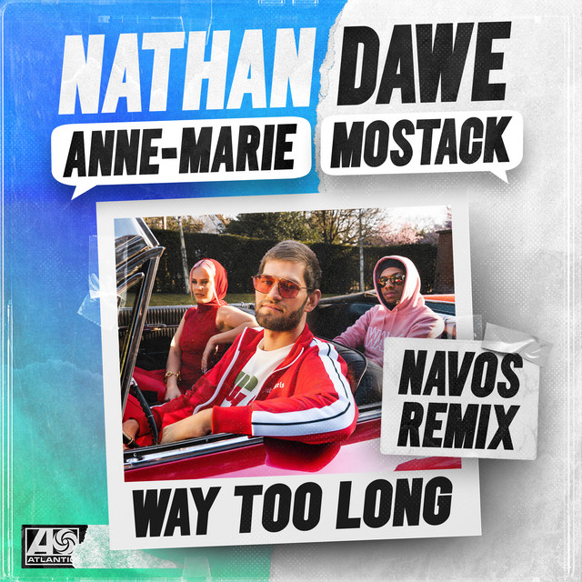 کاور آهنگ Way Too Long (feat. MoStack) [Navos Remix] از Nathan Dawe, Anne-Marie, Navos, MoStack