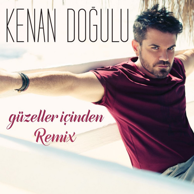 کاور آهنگ Güzeller İçinden - Remix از Kenan Dogulu