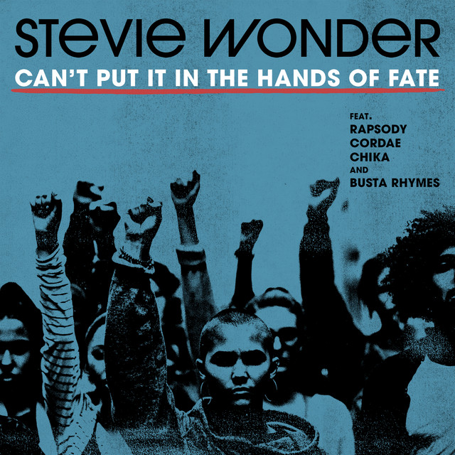کاور آهنگ Can't Put It In The Hands Of Fate (feat. Rapsody, Cordae, Chika & Busta Rhymes) از Busta Rhymes, Cordae, Stevie Wonder, CHIKA, Rapsody
