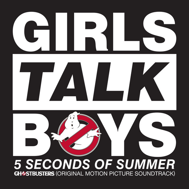 کاور آهنگ Girls Talk Boys - From "Ghostbusters" Original Motion Picture Soundtrack از 5 Seconds of Summer