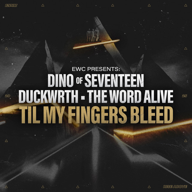 کاور آهنگ Til My Fingers Bleed از SEVENTEEN, The Word Alive, EWC, Duckwrth