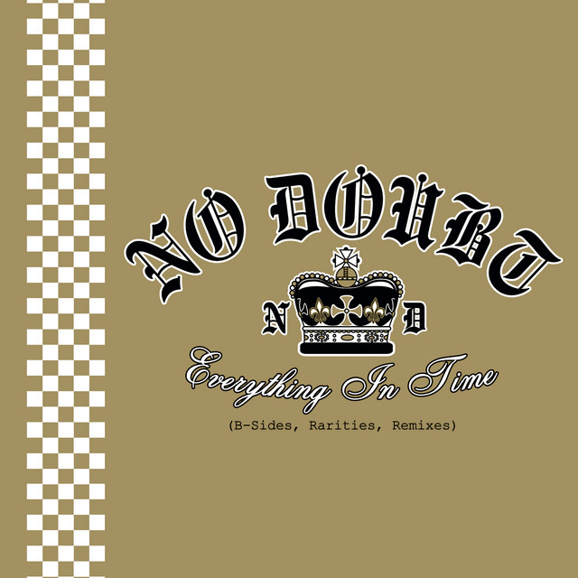 کاور آلبوم Everything In Time (B-Sides, Rarities, Remixes) از No Doubt