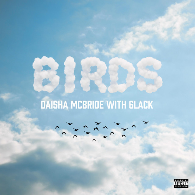 کاور آهنگ Birds (with 6LACK) - Remix از 6LACK, Daisha McBride