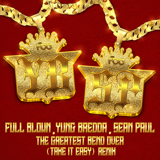 کاور آلبوم The Greatest Bend Over (Take It Easy) [Sean Paul Remix] از Sean Paul, Yung Bredda, Full Blown