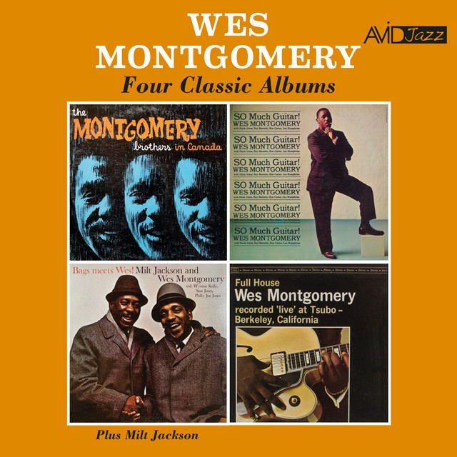 کاور آلبوم Four Classic Albums (The Montgomery Brothers in Canada / So Much Guitar! / Bags Meets Wes! / Full House) از Wes Montgomery