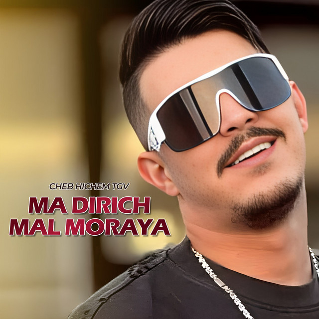 کاور آهنگ Ma Dirich Mal Moraya از Cheb Hichem TGV