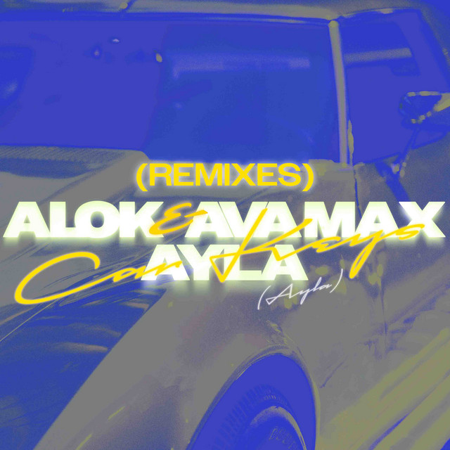 کاور آلبوم Car Keys (Ayla) [Remixes] از Ava Max, Alok, Ayla