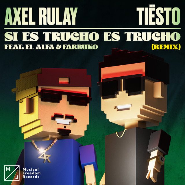 کاور آهنگ Si Es Trucho Es Trucho (feat. El Alfa & Farruko) - Tiësto Remix از Tiësto, Farruko, El Alfa, Axel Rulay