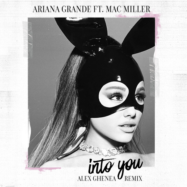 کاور آهنگ Into You - Alex Ghenea Remix از Ariana Grande, Alex Ghenea, Mac Miller