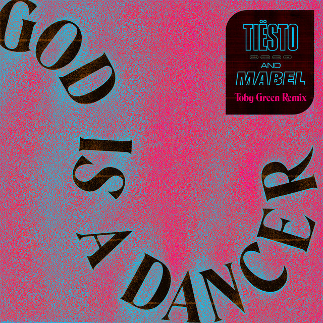کاور آهنگ God Is A Dancer - Toby Green Remix از Tiësto, Toby Green, Mabel