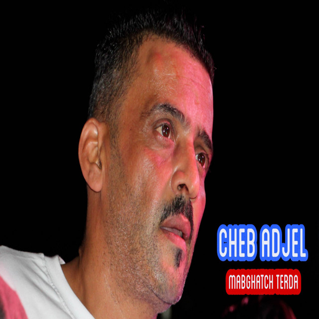 کاور آهنگ Mabghatch Terda از Cheb Adjel