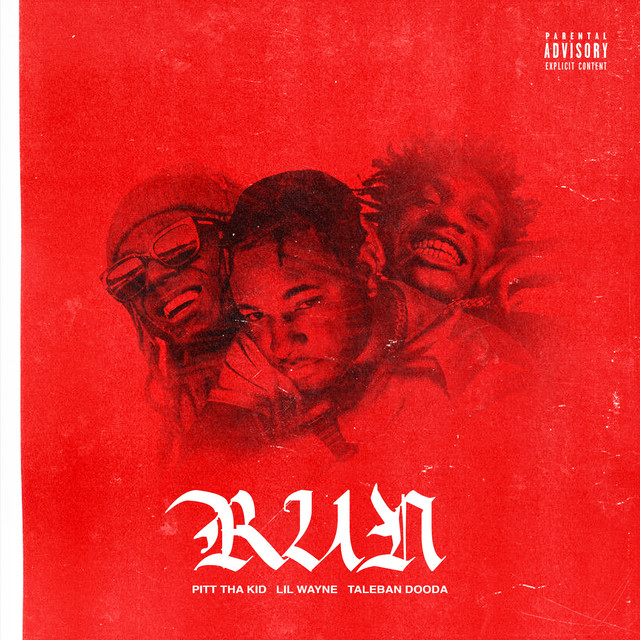 کاور آهنگ Run از Lil Wayne, Pitt Tha Kid, Taleban Dooda