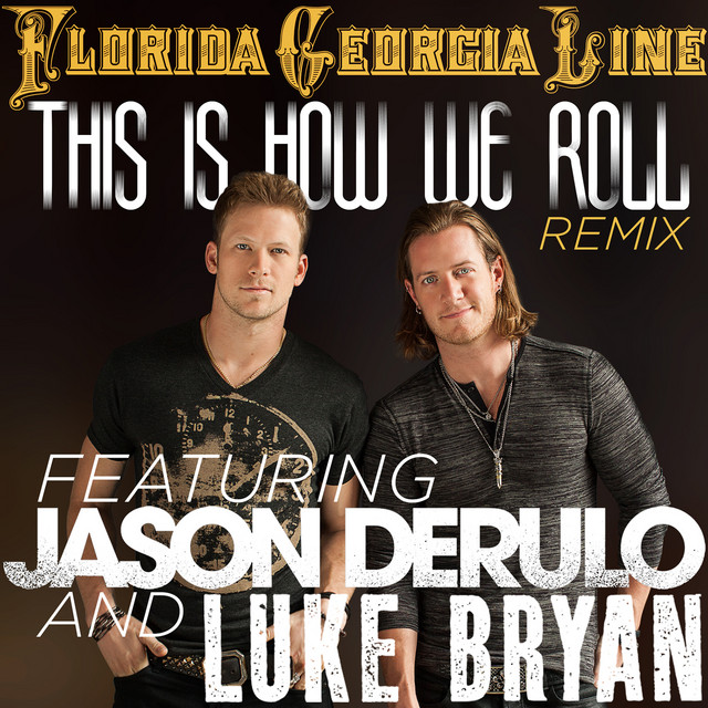 کاور آهنگ This Is How We Roll - Remix از Jason Derulo, Florida Georgia Line, Luke Bryan