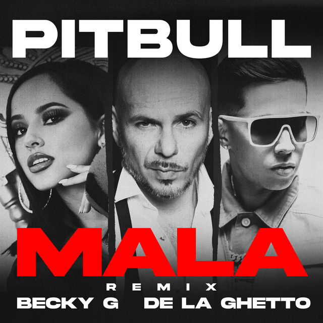 کاور آهنگ Mala (feat. Becky G & De La Ghetto) - Remix از Pitbull, Becky G, De La Ghetto