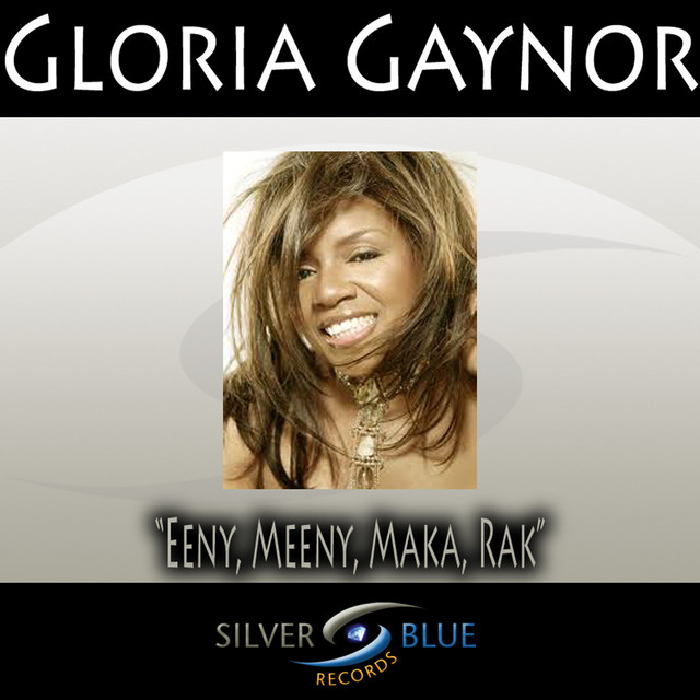 کاور آهنگ Eeny, Meeny, Maka, Rak از Gloria Gaynor