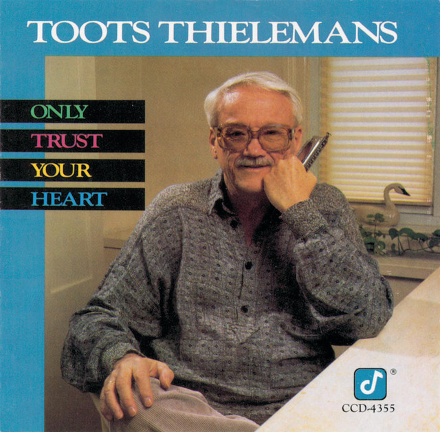 کاور آلبوم Only Trust Your Heart از Toots Thielemans