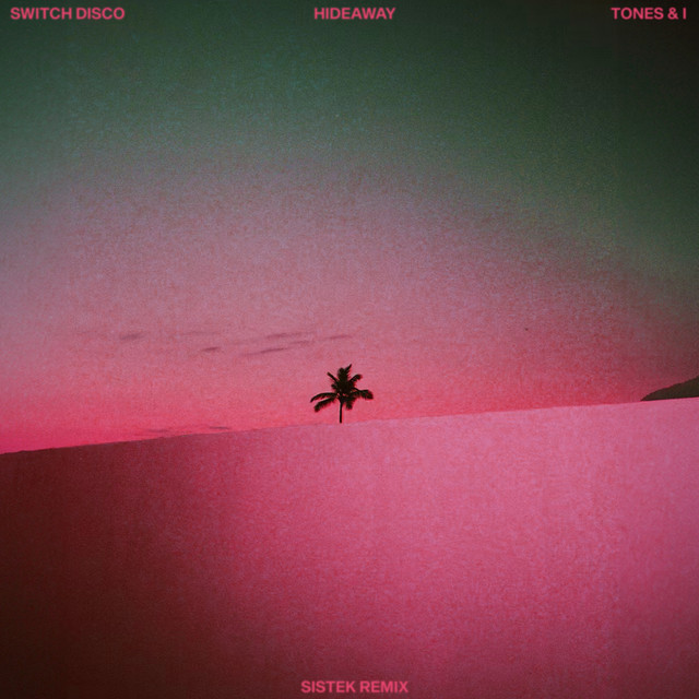 کاور آلبوم HIDEAWAY (Sistek Remix) از Sistek, Tones And I