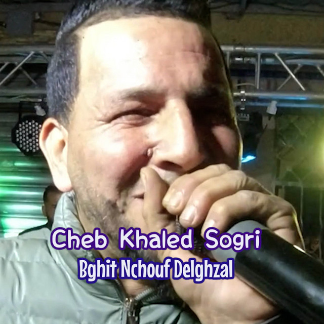 کاور آهنگ Bghit Nchouf Delghzal از Cheb Adjel, Cheb Khaled Sogri