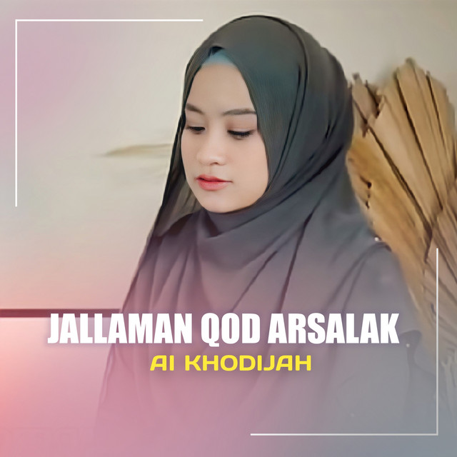 کاور آهنگ JALLAMAN QOD ARSALAK از Ai Khodijah