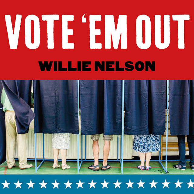 کاور آهنگ Vote 'Em Out از Willie Nelson