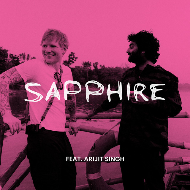 کاور آهنگ Sapphire (feat. Arijit Singh) از Ed Sheeran, Arijit Singh