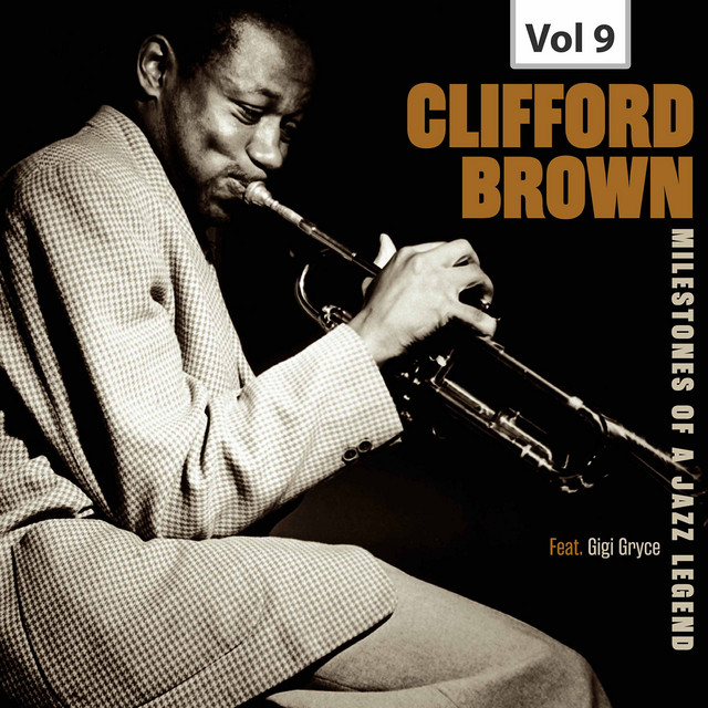 کاور آلبوم Milestones of a Jazz Legend - Clifford Brown, Vol. 9 از Clifford Brown