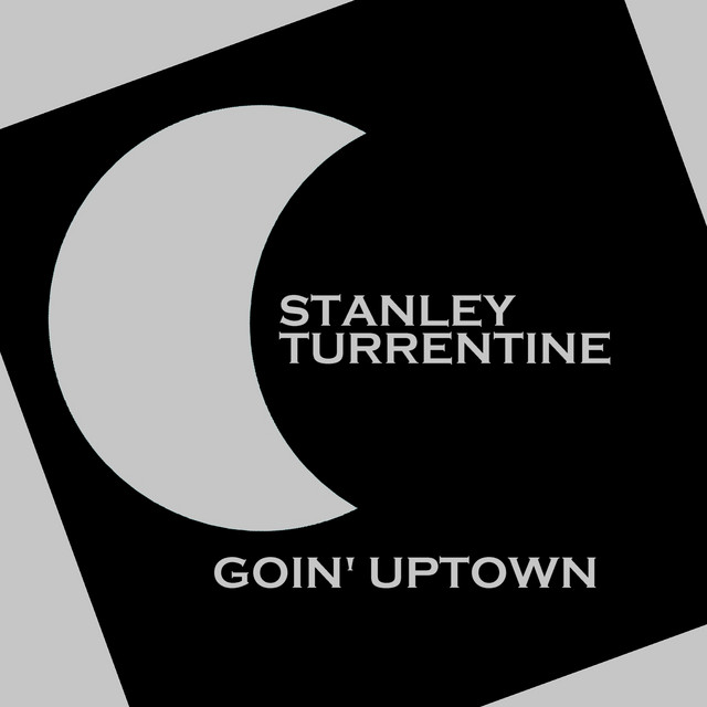 کاور آلبوم Goin' Uptown از Stanley Turrentine