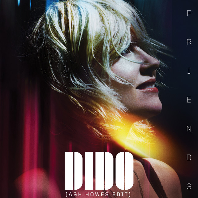 کاور آهنگ Friends (Ash Howes Edit) از Dido