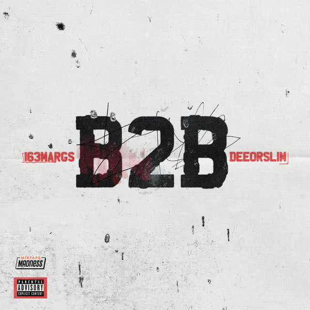 کاور آهنگ B2B از Mixtape Madness, DeeOrSlim, 163Margs