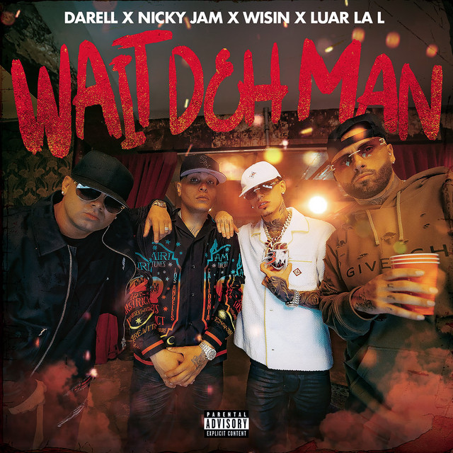 کاور آهنگ Wait Deh Man (feat. Luar La L) از Nicky Jam, Darell, Wisin, Luar La L