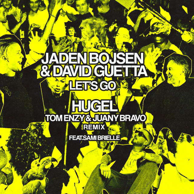 کاور آهنگ Let’s Go (feat. Tom Enzy, Juany Bravo & Sami Brielle) [HUGEL Remix] از HUGEL, David Guetta, Tom Enzy, Jaden Bojsen, Sami Brielle, Juany Bravo