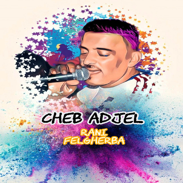 کاور آهنگ Rani Felgherba از Cheb Adjel