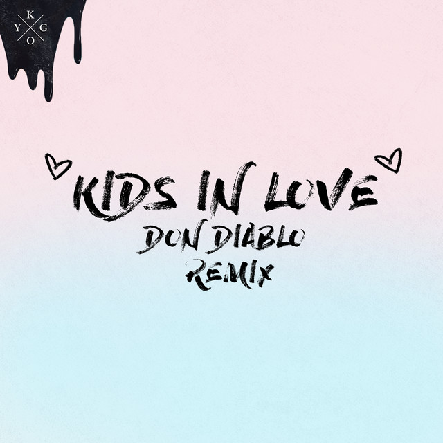 کاور آهنگ Kids in Love - Don Diablo Remix از Kygo, Don Diablo, The Night Game
