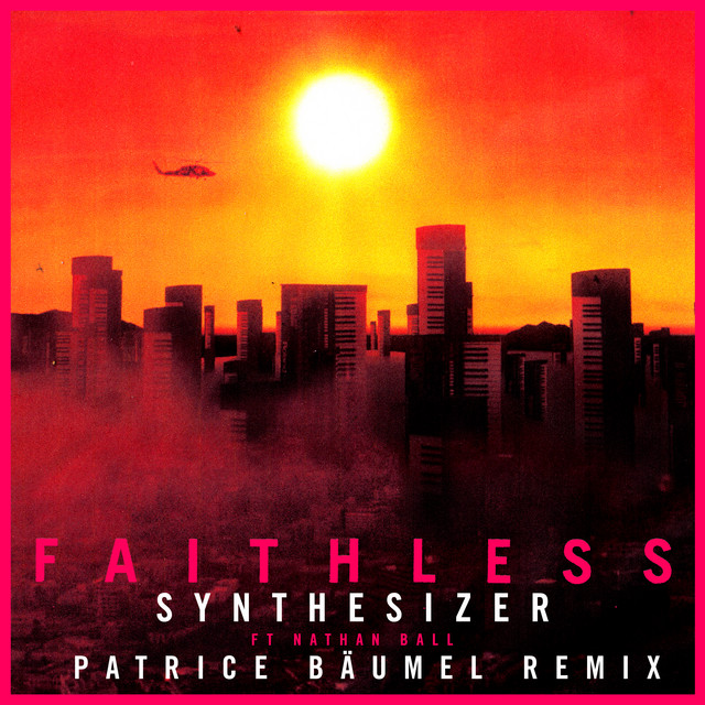 کاور آهنگ Synthesizer - feat. Nathan Ball - Patrice Bäumel Remix - Edit از Faithless, Patrice Baumel, Nathan Ball