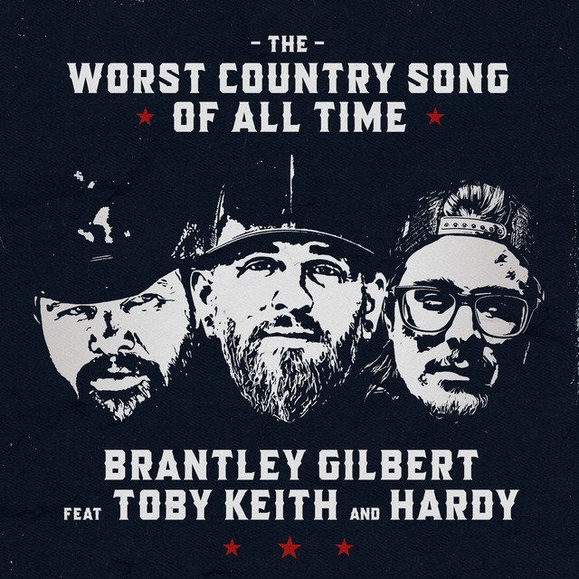 کاور آهنگ The Worst Country Song Of All Time از HARDY, Brantley Gilbert, Toby Keith