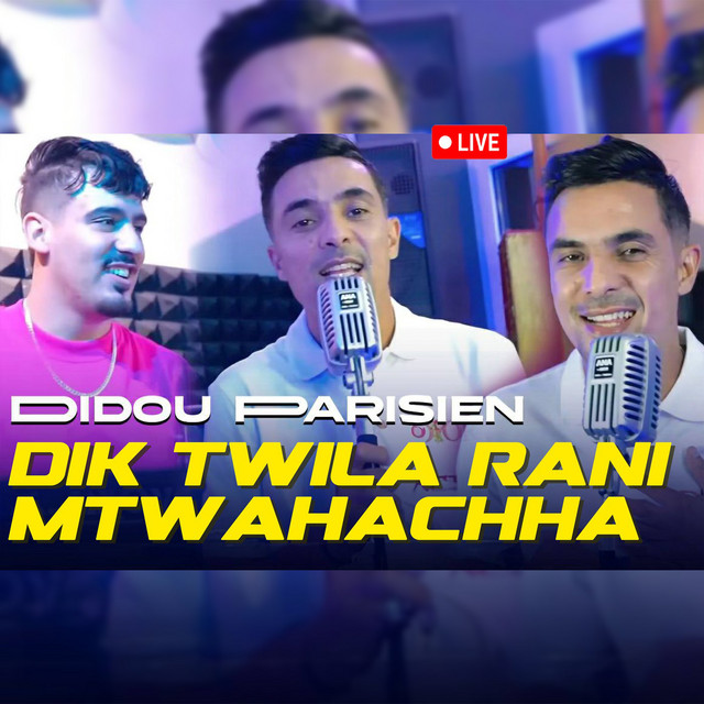کاور آهنگ Dik Twila Rani Mtwahachha (Live) از Didou Parisien