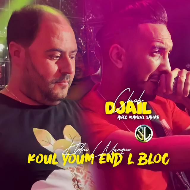 کاور آهنگ Koul Youm 3nd L Bloc از Cheb Djalil, Manini Sahar